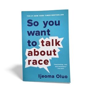 (3 For $20) So You Want To Talk About Race Book